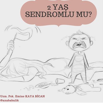 2 Yaş Sendromlu Mu?