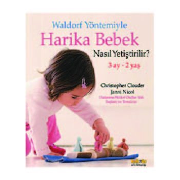 Waldorf Yöntemiyle Harika Bebek Nasıl Yetiştirilir?