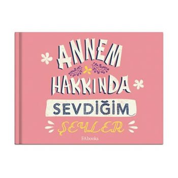 Annem Hakkında Sevdiğim Şeyler