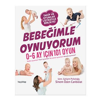 Bebeğimle Oynuyorum 0-6 Ay İçin 101 Oyun