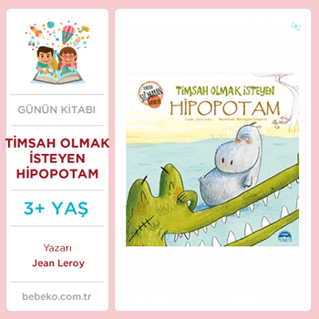 Timsah Olmak İsteyen Hipopotam (3+Yaş)