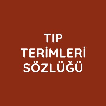 Tıp Terimleri Sözlüğü - 3